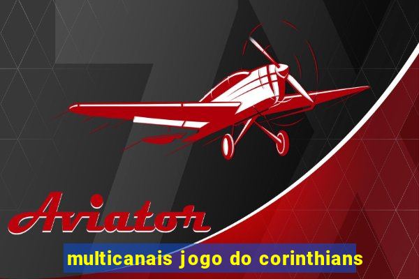 multicanais jogo do corinthians